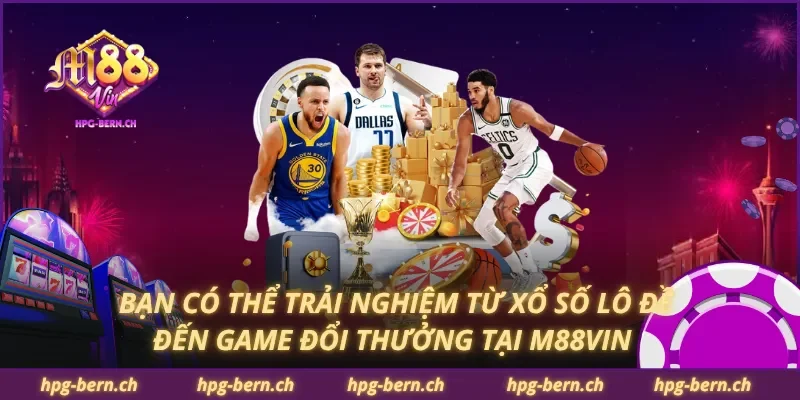 Bạn có thể trải nghiệm từ xổ số lô đề đến game đổi thưởng tại M88Vin
