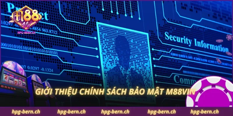 Giới thiệu chính sách bảo mật M88Vin