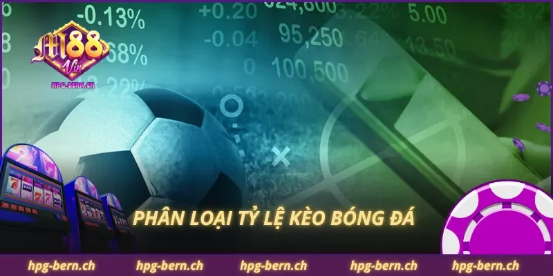 Phân loại tỷ lệ kèo bóng đá