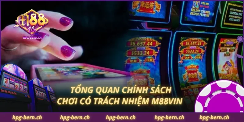 Tổng quan chính sách chơi có trách nhiệm M88Vin