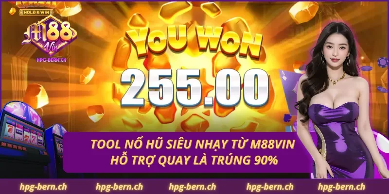 Tool Nổ Hũ Siêu Nhạy Từ M88Vin – Hỗ Trợ Quay Là Trúng 90%